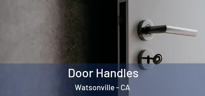  Door Handles Watsonville - CA