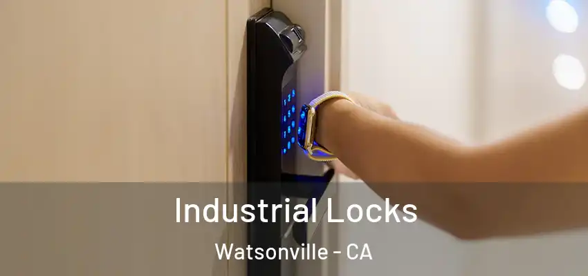 Industrial Locks Watsonville - CA