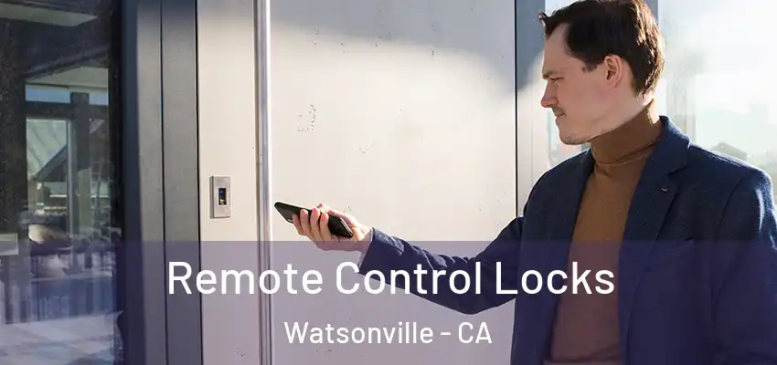  Remote Control Locks Watsonville - CA