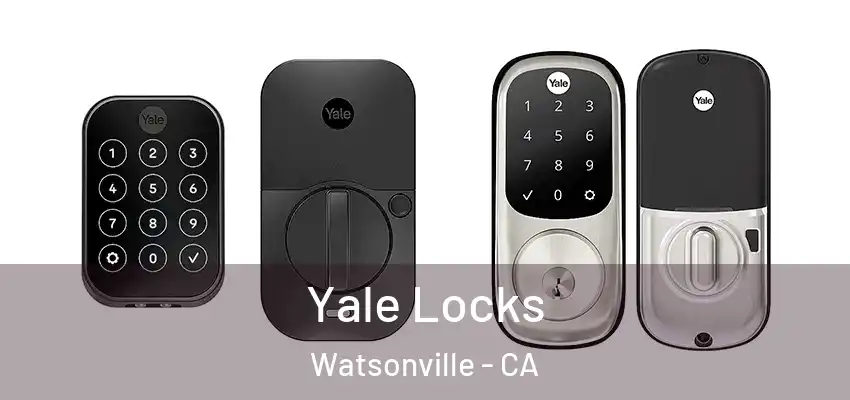  Yale Locks Watsonville - CA